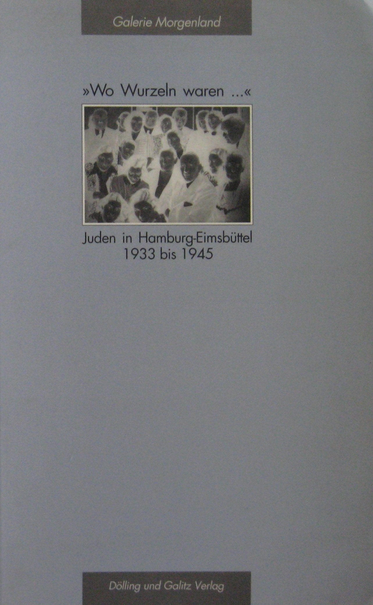 Wo Wurzeln waren. Juden in Hamburg-Eimsbüttel. 1933 bis 1945 Books