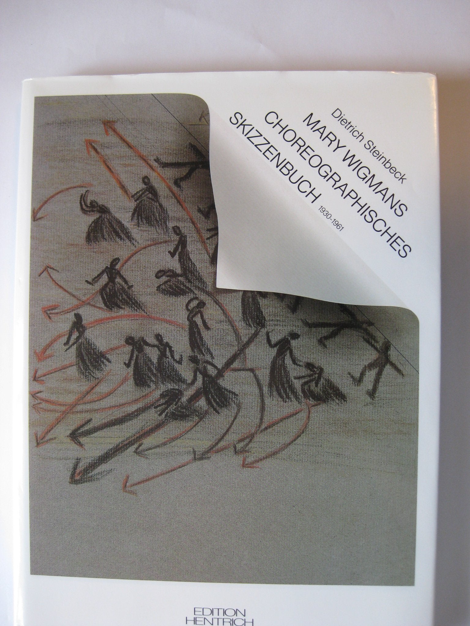 Mary Wigmans choreographisches Skizzenbuch: 1930-1961. München, Leipzig, Mannheim, Berlin Art & Literature