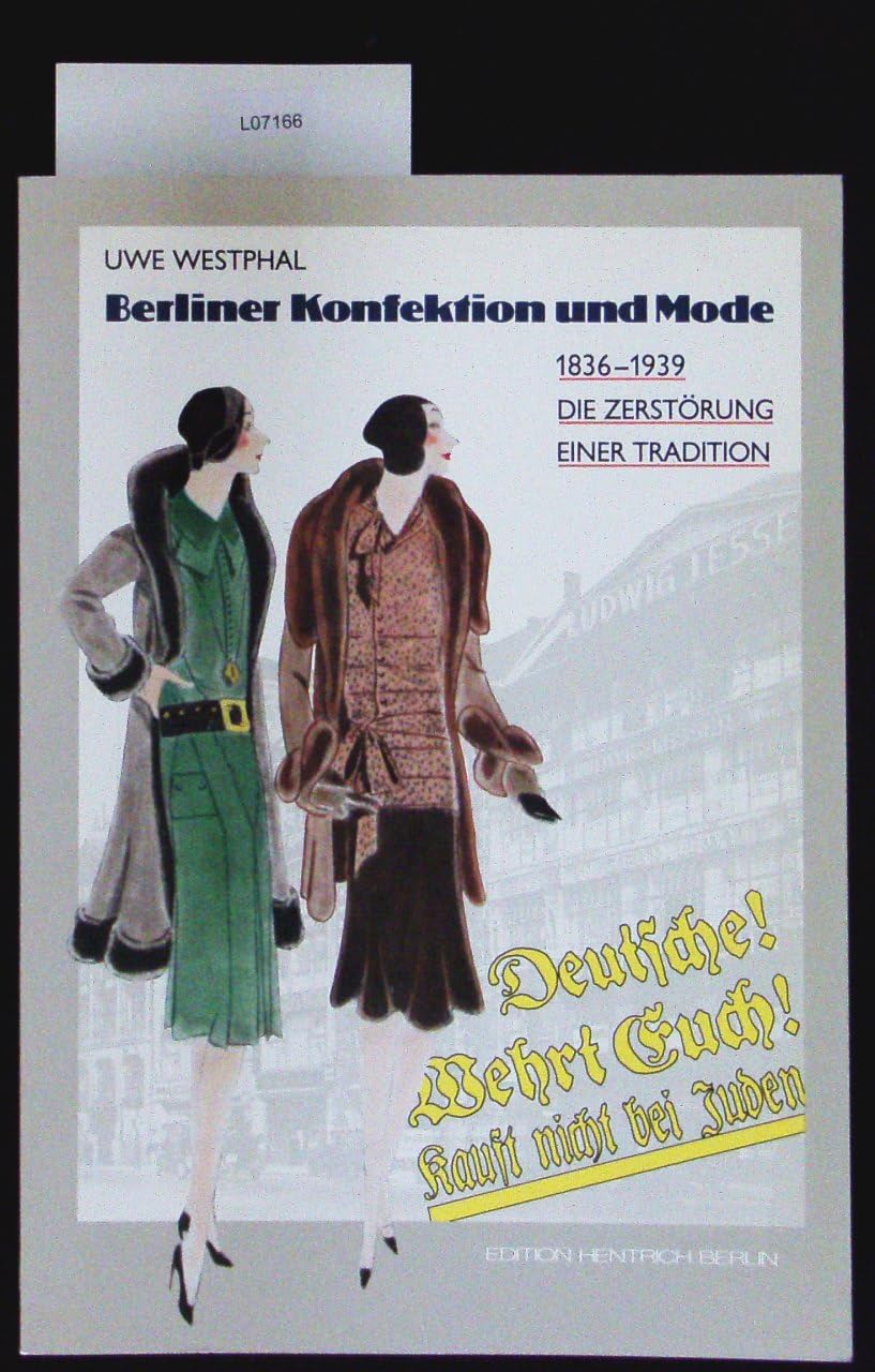 Berliner Konfektion und Mode. Die Zerstörung einer Tradition 1836-1939 German history books