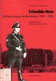 Columbia-Haus: Berliner Konzentrationslager 1933-1936: Berliner Konzentrationslager 1933-1936. Hrsg. v. Bezirksamt Tempelhof von Berlin Law