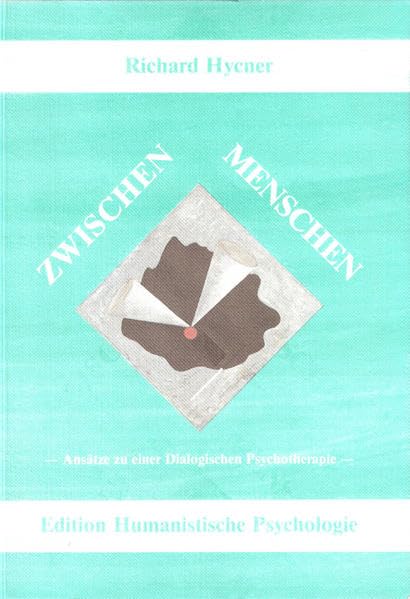 Zwischen Menschen: Aspekte der Dialogischen Psychotherapie (EHP - Edition Humanistische Psychologie) Psychology