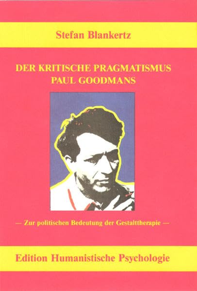 Der kritische Pragmatismus Paul Goodmans Philosophy