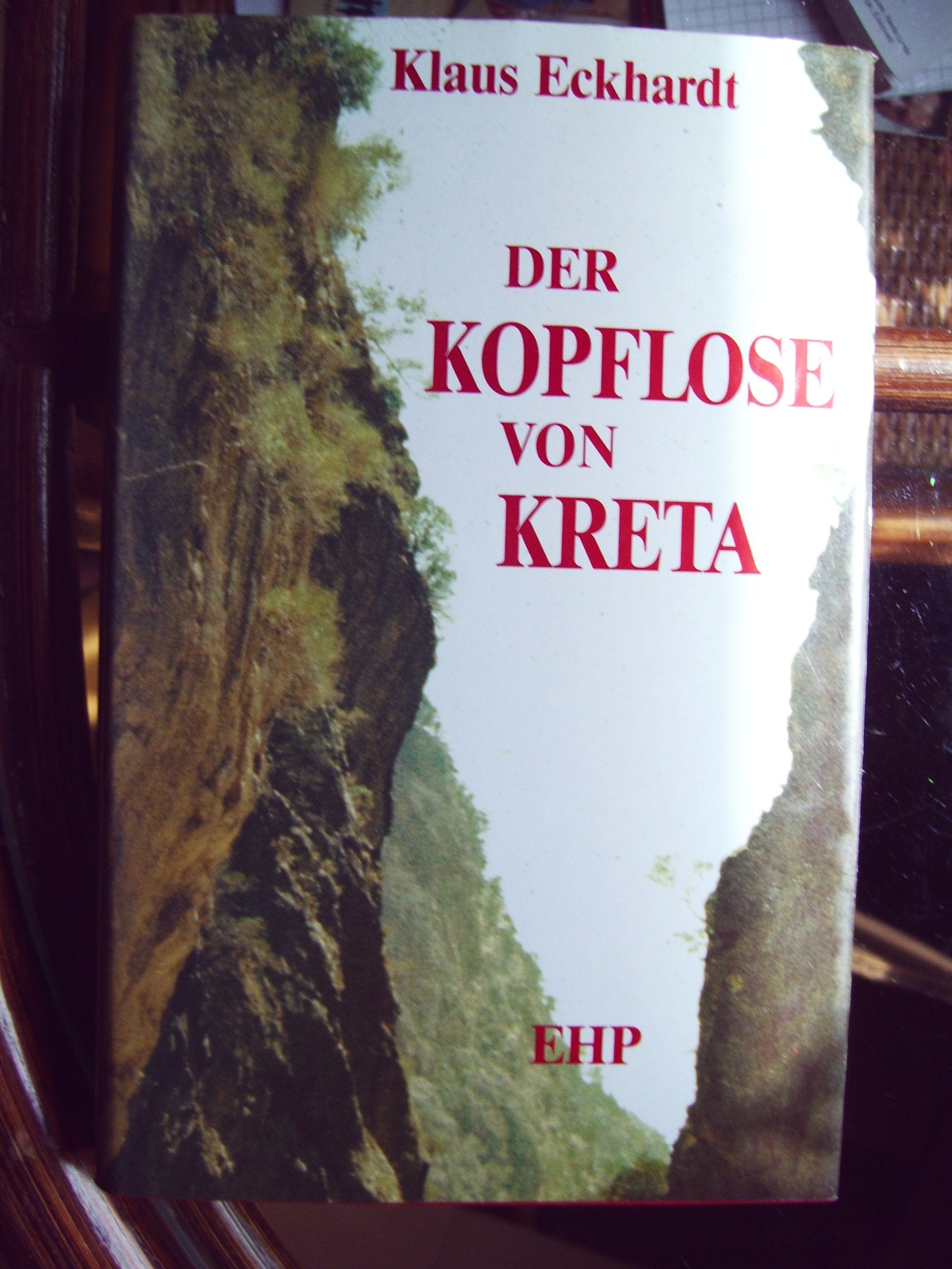 Der Kopflose von Kreta: Eine ebenso kriminelle wie psychologische Geschichte Fiction