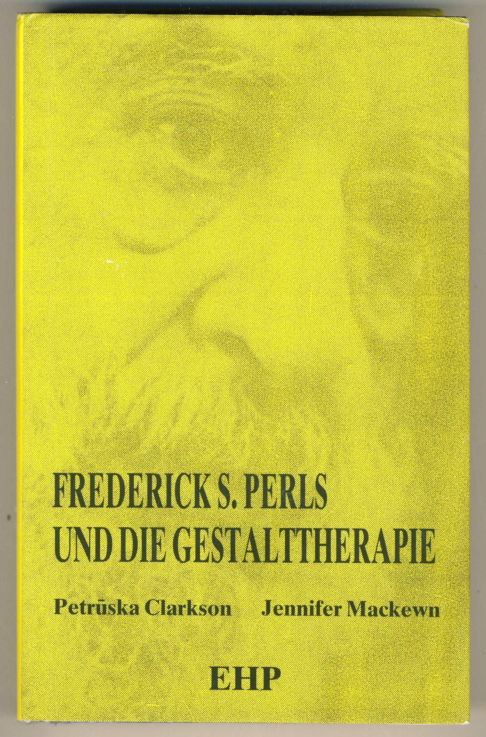 Frederick S. Perls und die Gestalttherapie (EHP-Bibliothek) Medicine