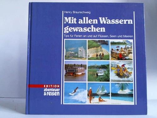 Mit allen Wassern gewaschen. Tips für Ferien an und auf Flüssen, Seen und Meeren. Books