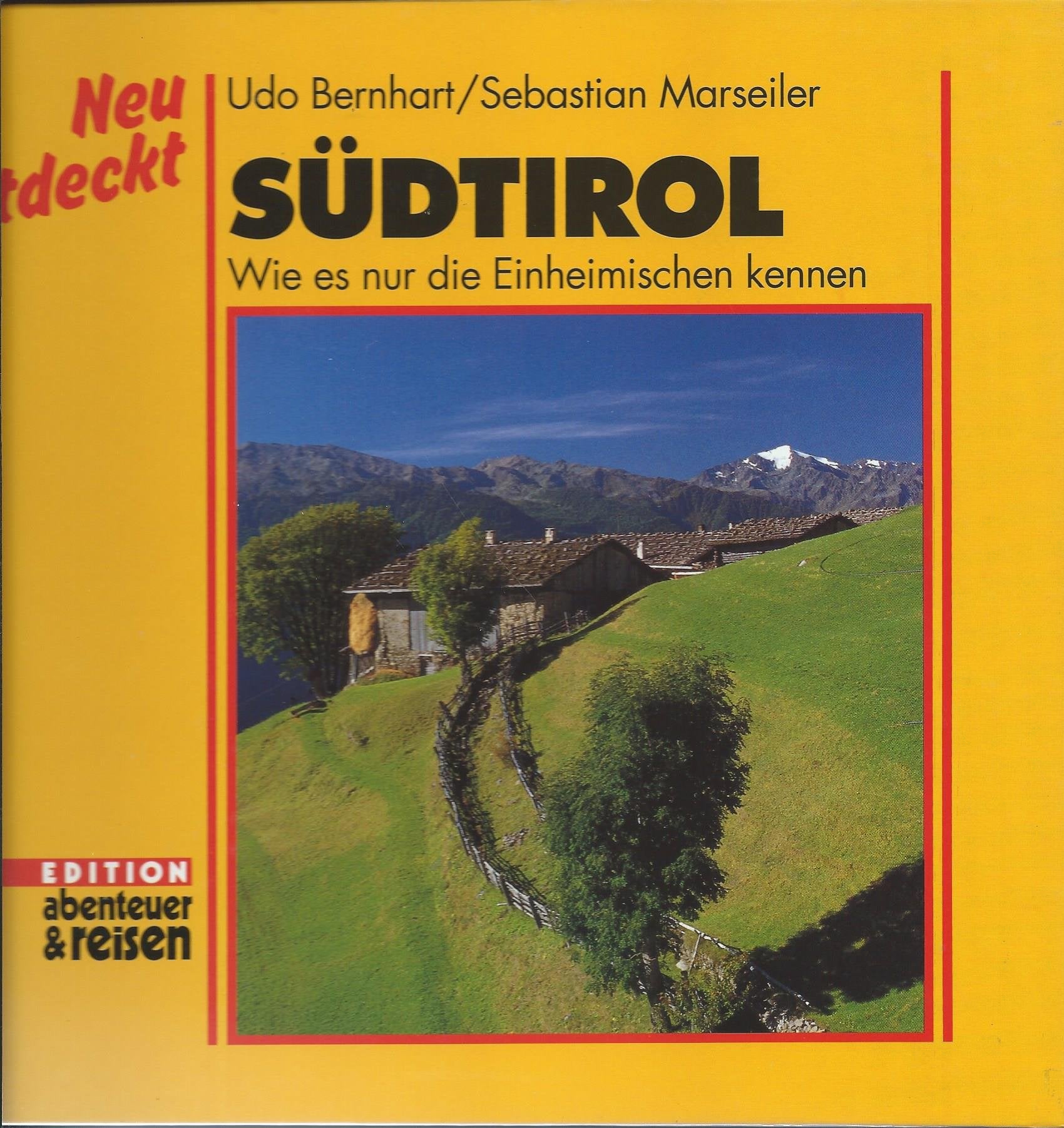 Neu entdeckt - Südtirol. Wie es nur die Einheimischen kennen Travel