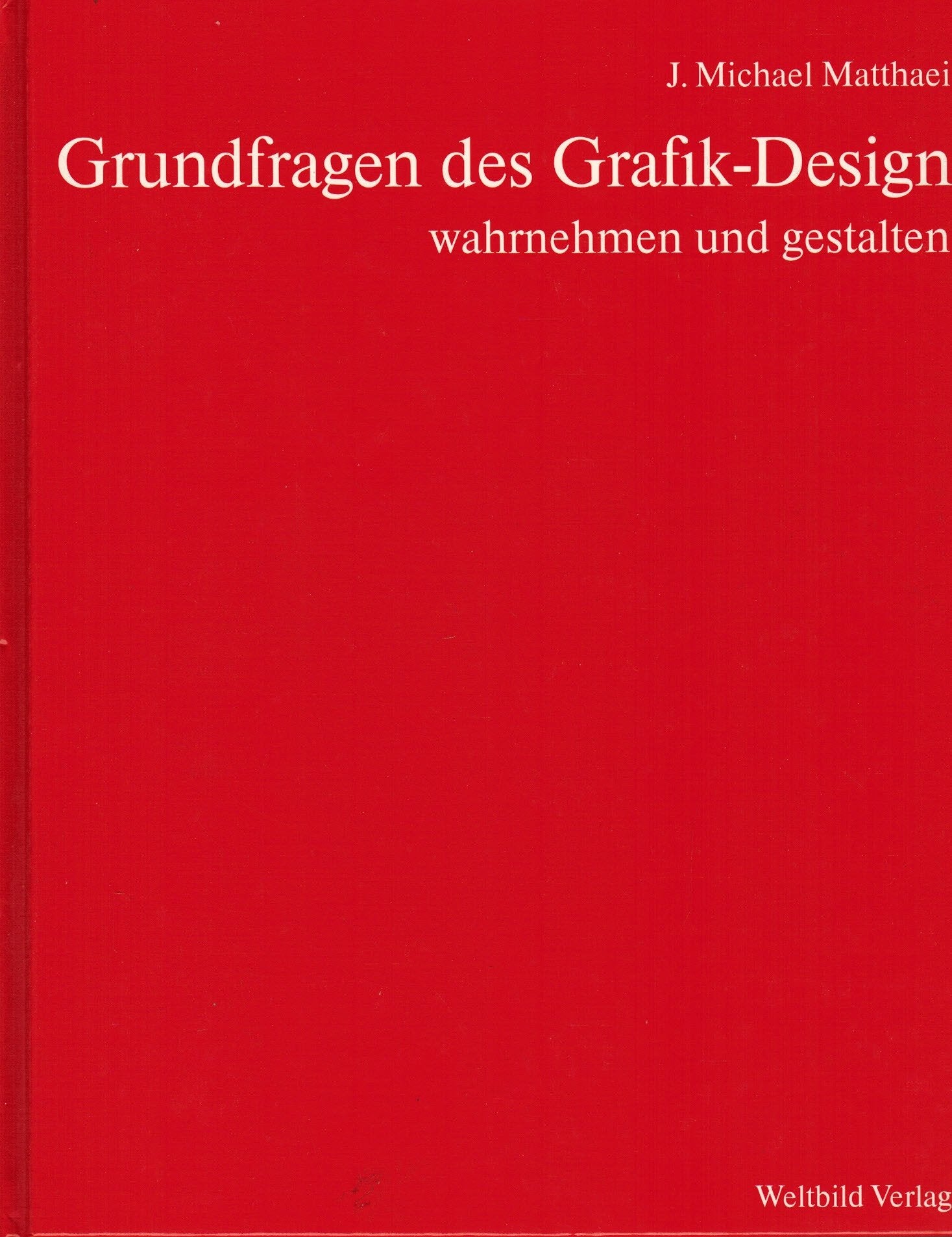 Grundfragen des Grafik-Design. Wahrnehmen und Gestalten Film, Art & Culture