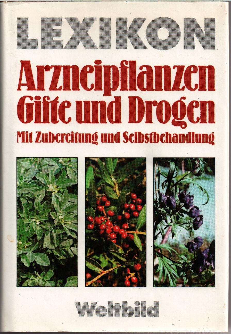 Lexikon der Arzneipflanzen, Gifte und Drogen: Mit Zubereitung und Selbstbehandlung Books