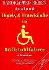 Handicapped- Reisen Ausland. Der Hotel- und Reiseratgeber für Urlauber mit einem Handikap Leisure, Home & Garden