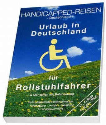 Handicapped-Reisen Deutschland. Das Hotel- und Unterkunftsverzeichnis für Rollstuhlfahrer /Behinderte Leisure, Home & Garden
