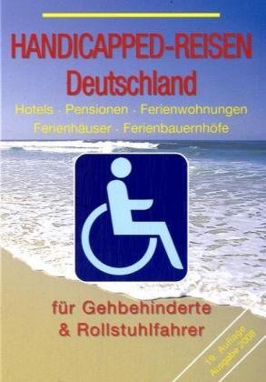 Handicapped-Reisen Deutschland. Ausgabe 2007 Leisure, Home & Garden