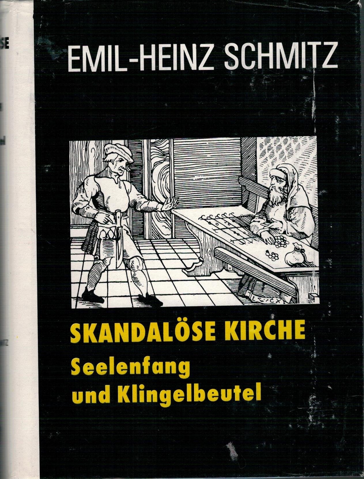 Skandalöse Kirche, Seelenfang und Klingelbeutel: Im Raubdruck erschienen u. d. Titel 'Die Kirche und das liebe Geld' Books