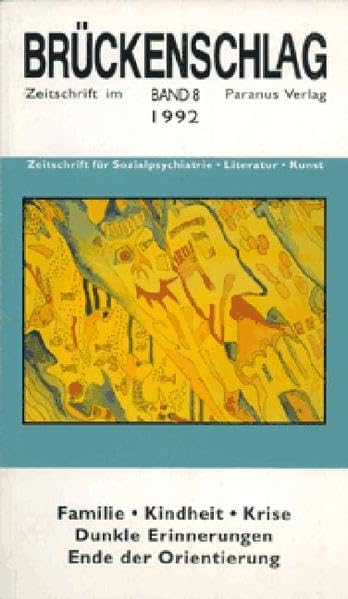 Brückenschlag. Zeitschrift für Sozialpsychiatrie, Literatur, Kunst / Familie, Kindheit, Krise - dunkle Erinnerungen, Ende der Orientierung Contemporary literature Books