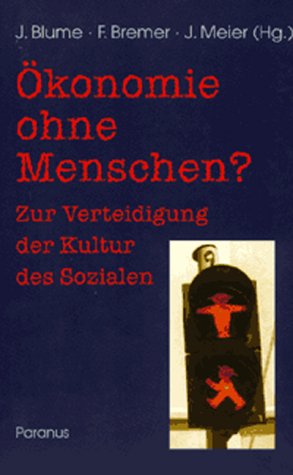 Ökonomie ohne Menschen?: Zur Verteidigung der Kultur des Sozialen Law