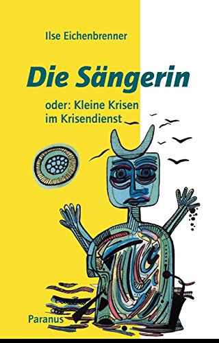 Product Image: Die Sängerin oder: Kleine Krisen im Krisendienst