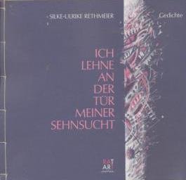 Ich lehne an der Tür meiner Sehnsucht. Gedichte (signiert) Books