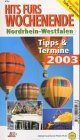 Hits fürs Wochenende Nordrhein-Westfalen 2003 Travel