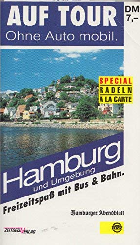 Auf Tour Hamburg und Umgebung. Ohne Auto mobil Books