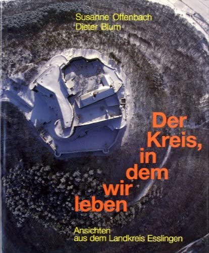 Der Kreis, in dem wir leben. Ansichten aus dem Landkreis Esslingen Travel