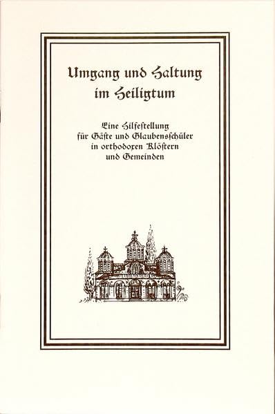 Umgang und Haltung im Heiligtum: Hilfestellung für Gäste und Glaubensschüler in orthodoxen Klöstern und Gemeinden Books