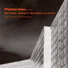 Plattenbau oder die Kunst, Utopie im Baukasten zu warten Architecture
