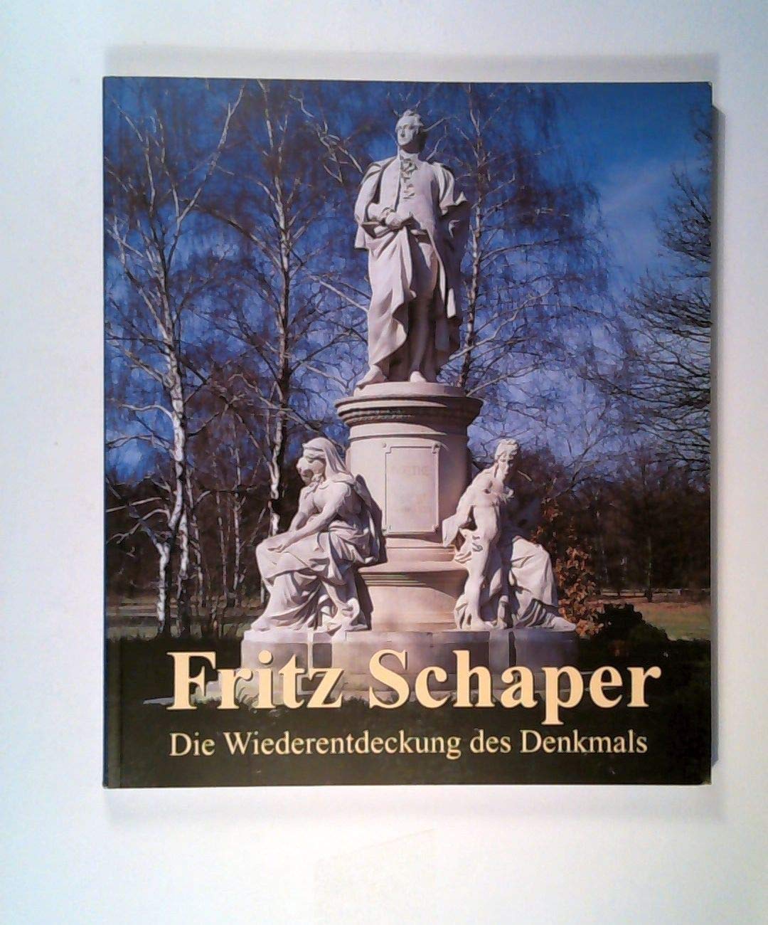 fritz_schaper-die_wiederentdeckung_des_denkmals_katalogbuch_zur_ausstellung_im book