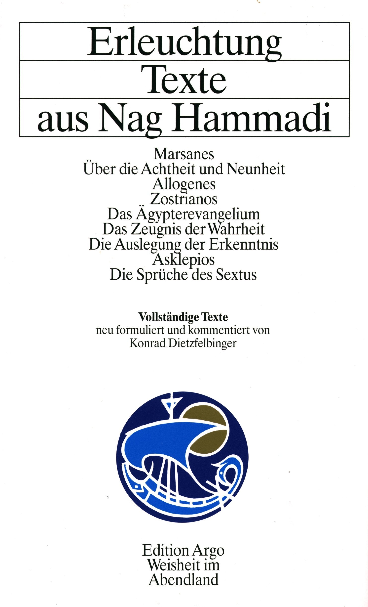 Erleuchtung - Texte aus Nag Hammadi. Marsanes - Über die Achtheit und Neunheit Allogenes, Zostrianos - Das Ägypterevangelium - Das Zeugnis der ... - Asklepios - Die Sprüche des Sextus Books