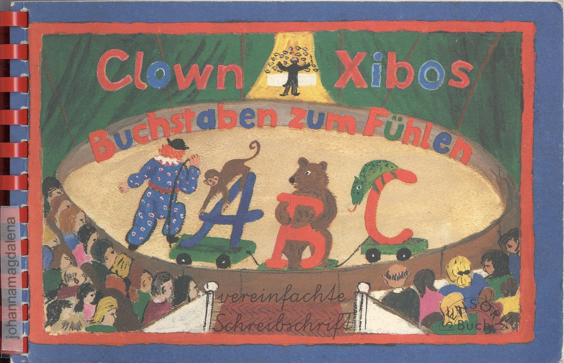 Clown Xibo's Buchstaben zum Fühlen. Druckschrift Süd: Clown Xibo, Clown Xibos Buchstaben zum Fühlen, in Vereinfachter Schreibschrift Non-fiction