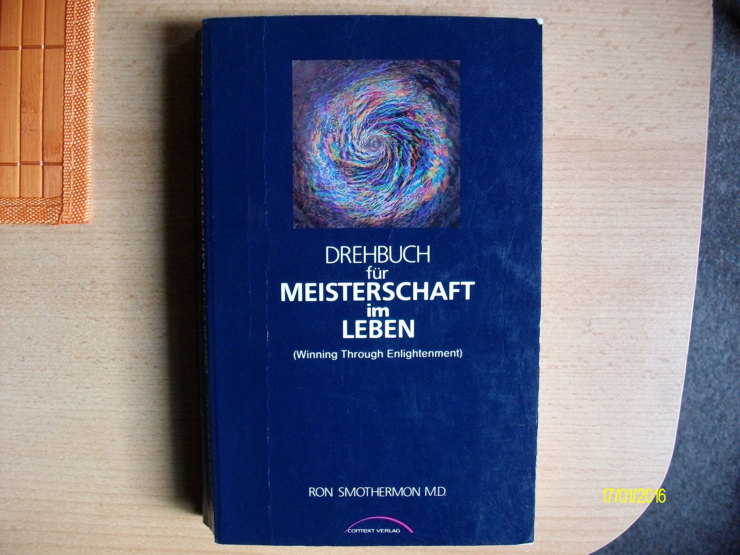 Drehbuch für Meisterschaft im Leben. ( Winning through Enlightenment) Psychology