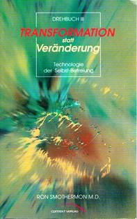 Transformation statt Veränderung. Technologie der Selbst-Befreiung Business & Technology