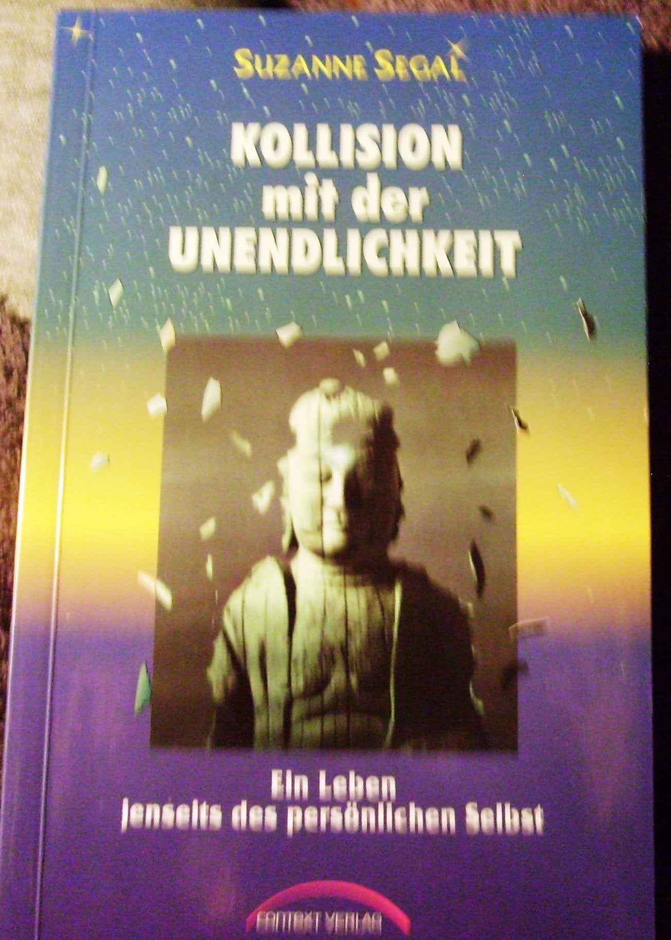 Kollision mit der Unendlichkeit. Ein Leben jenseits des persönlichen Selbst Philosophy