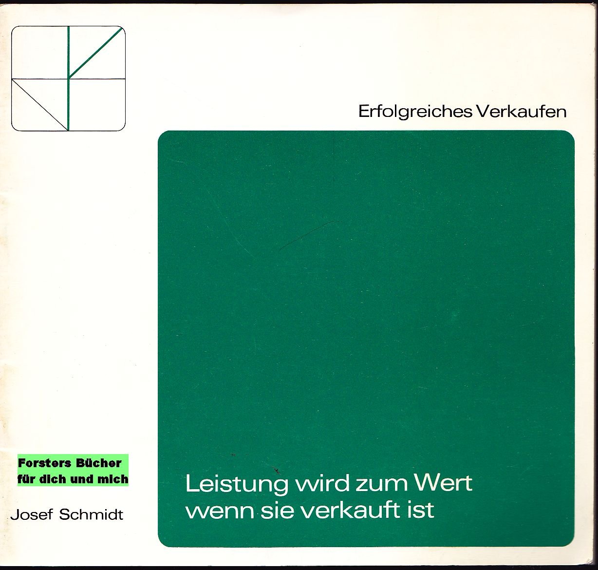 Leistung wird zum Wert, wenn sie verkauft ist. Eine Anleitung für erfolgreiches Verkaufen Books