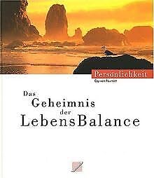 Das Geheimnis der LebensBalance: Impulse für beruflichen Erfolg und privates Glück Law