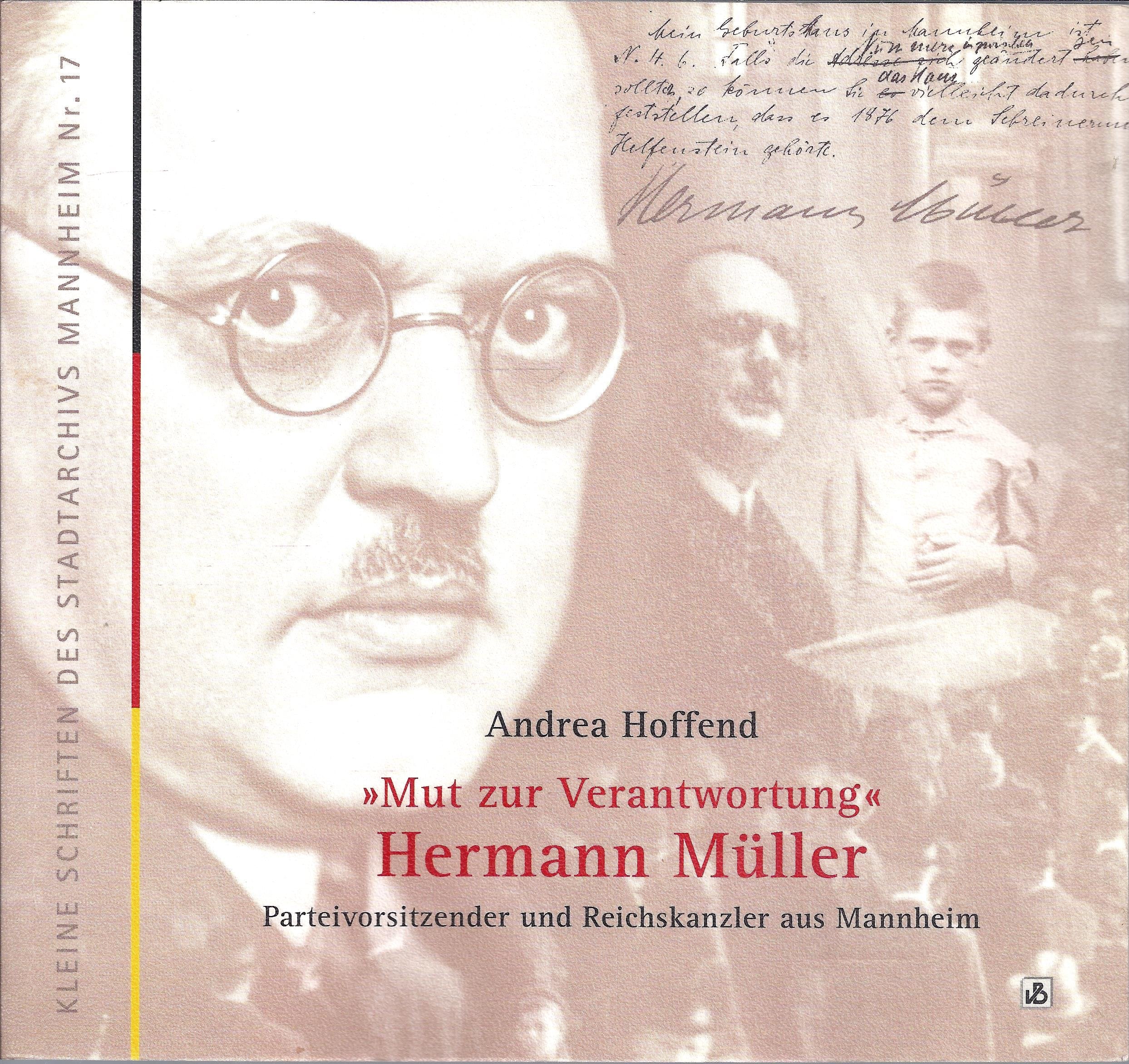Mut zur Verantwortung - Hermann Müller: Parteivorsitzender und Reichskanzler aus Mannheim (Livre en allemand) book