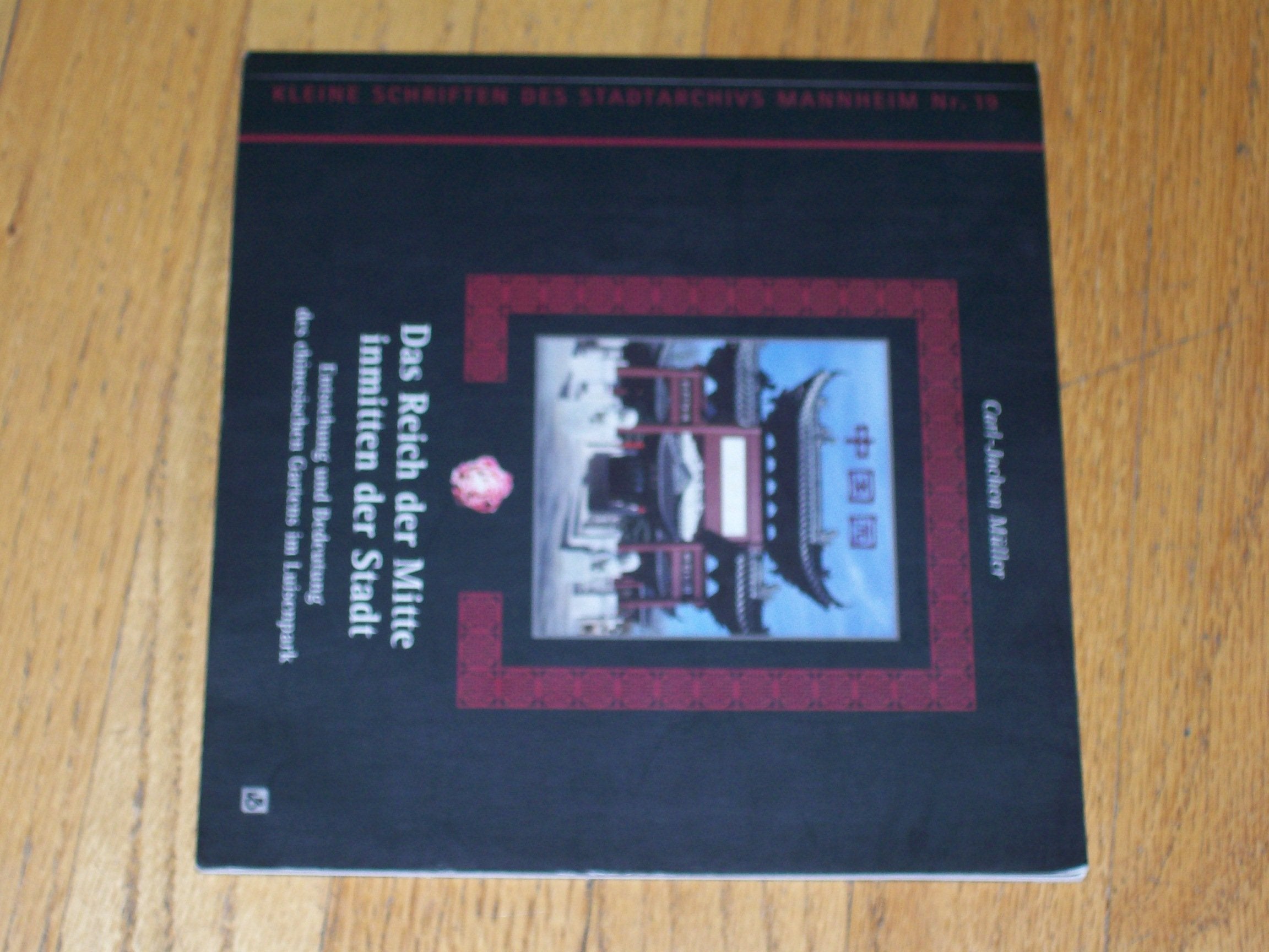 Das Reich der Mitte inmitten der Stadt: Entstehung und Bedeutung des chinesischen Gartens im Luisenpark Politics & History