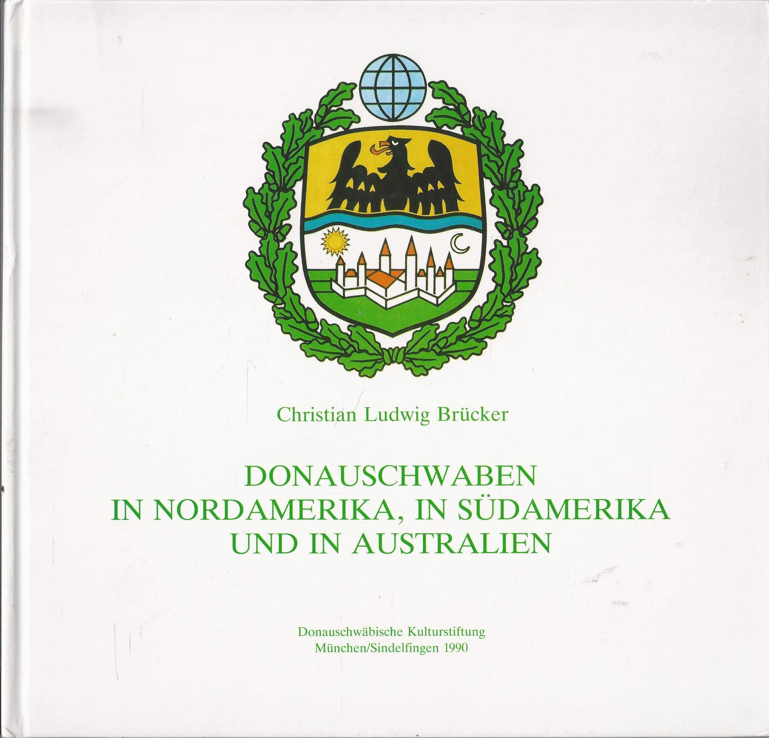 Donauschwaben in Nordamerika, in Südamerika und in Australien (Donauschwäbisches Archiv / Reihe III: Beiträge zur donauschwäbischen Heimat- und Volksforschung) Politics & History