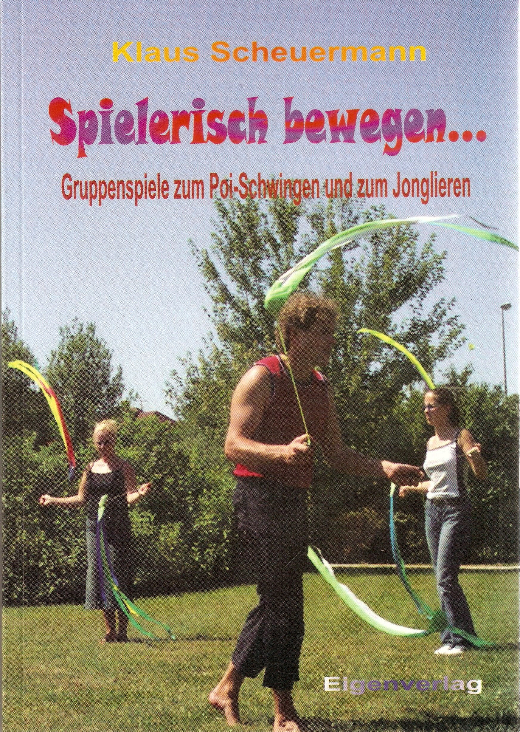Spielerisch bewegen: Gruppenspiele zum Poi-Schwingen und zum Jonglieren Politics & History books