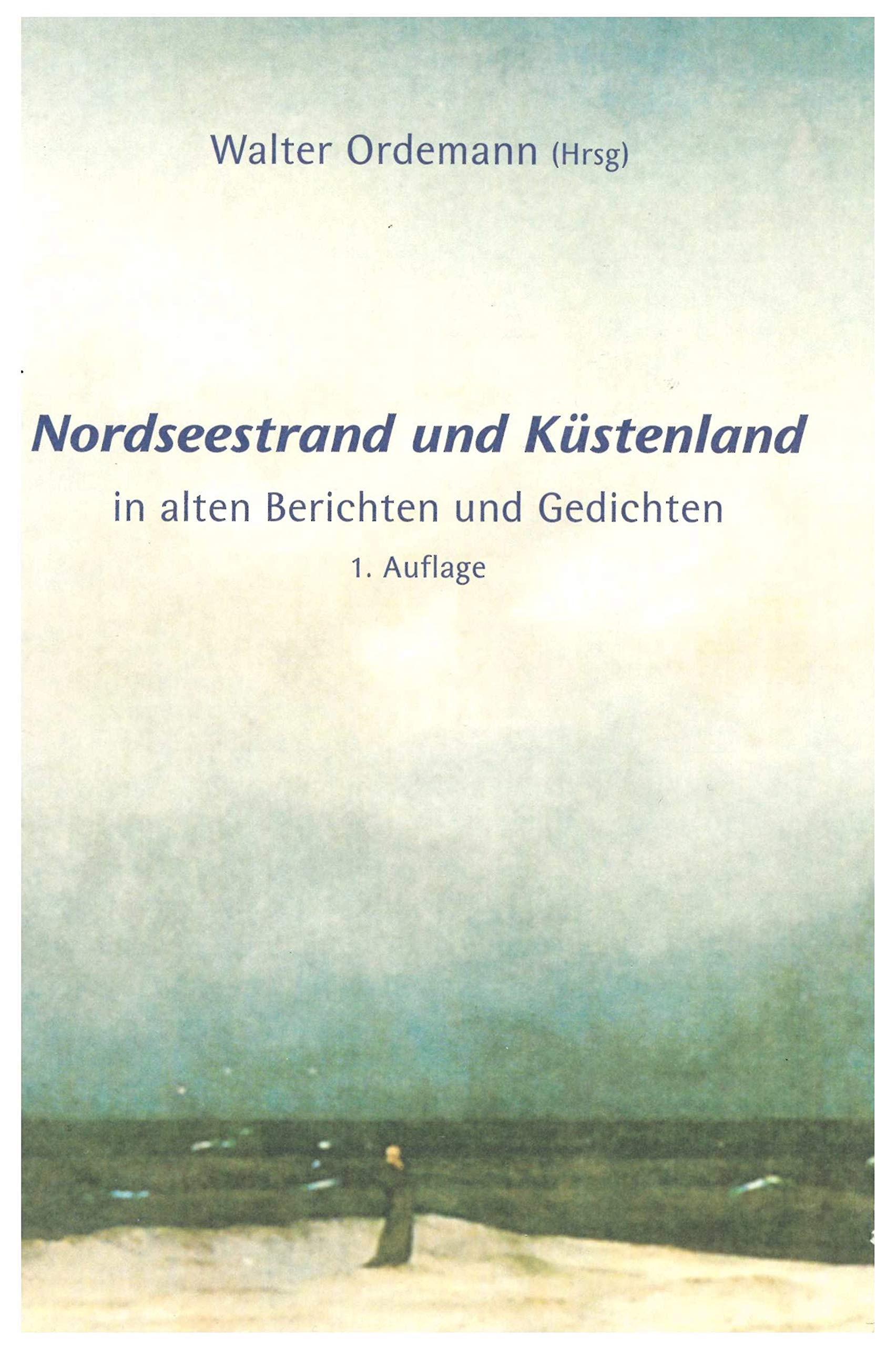 Nordseestrand und Küstenland: in alten Berichten und Gedichten Contemporary literature Books