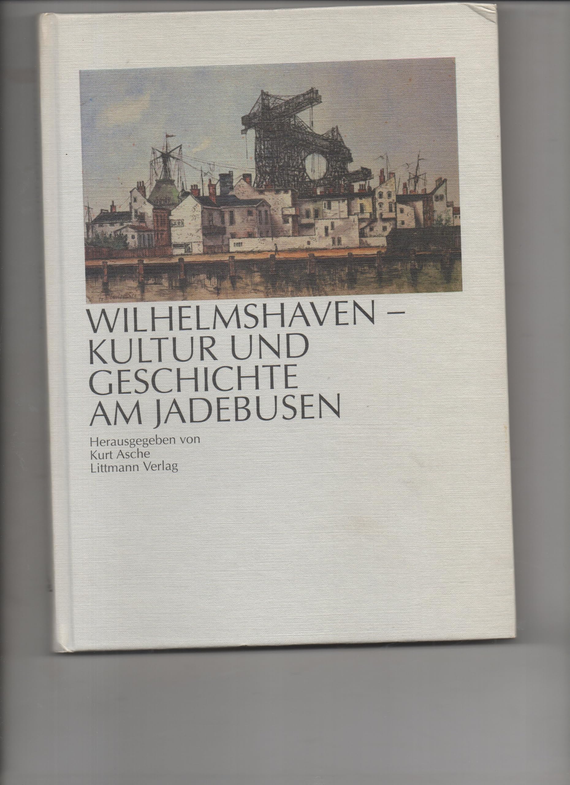 Wilhelmshaven - Kultur und Geschichte am Jadebusen Politics & History