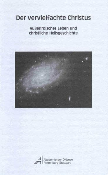 Der vervielfachte Christus: Ausserirdisches Leben und christliche Heilsgeschichte (Kleine Hohenheimer Reihe) Religion & Esotericism