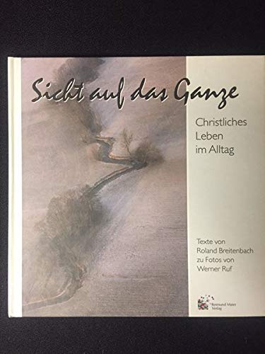 Sicht auf das Ganze. Christliches Leben im Alltag Lifestyle