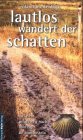Lautlos wandert der Schatten: Auf dem Pilgerweg nach Santiago de Compostela Leisure, Home & Garden