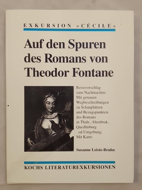 Exkursion "Cécile" - Auf den Spuren des Romans von Theodor Fontane: Reisevorschlag zum Nachmachen. Mit genauen Wegbeschreibungen und Bezugspunkten des ... Thale, Altenbrak, Quedlinburg, und Umgebung Art & Literature Books