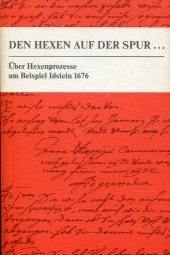 Den Hexen auf der Spur...: Über Hexenprozesse am Beispiel Idstein 1676 Law