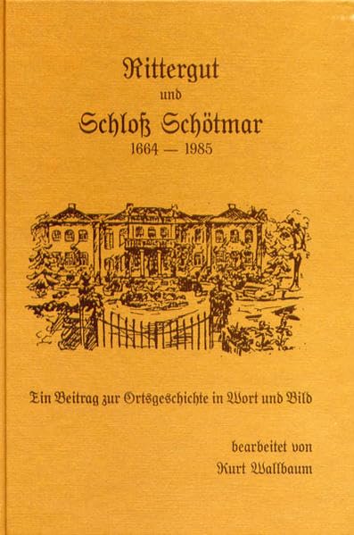 Rittergut und Schloss Schötmar 1664-1985: Ein Beitrag zur Ortsgeschichte in Wort und Bild book