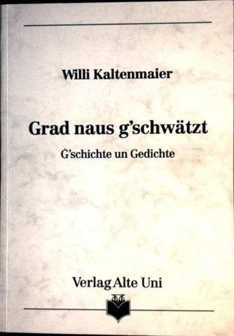 Grad naus g'schwätzt. G'schichte un Gedichte Books