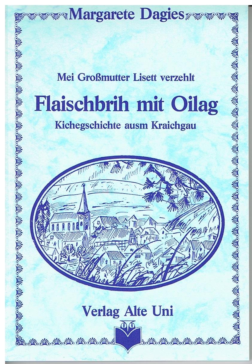 Flaischbrih mit Oilag: Mei Grossmutter Lisett verzehlt. Kichegeschichten ausm Kraichgau Leisure, Home & Garden