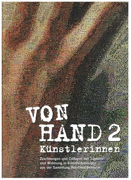 Von Hand 2 - Künstlerinnen: Zeichnungen und Collagen mit Signatur und Widmung in Künstlerkatalogen aus der Sammlung Reinhard Besserer Film, Art & Culture