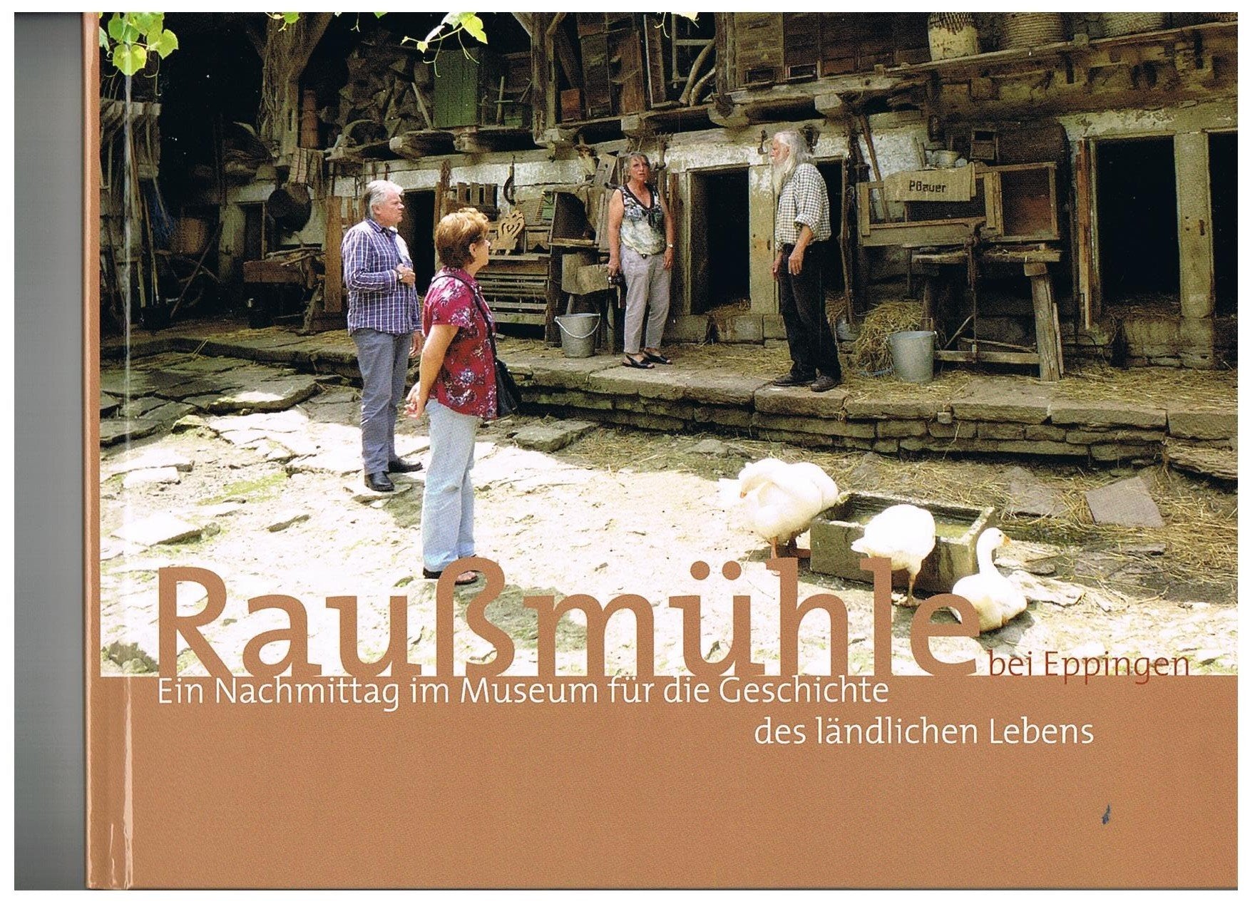 Raußmühle bei Eppingen: Ein Nachmittag im Museum für die Geschichte des ländlichen Lebens Fotografiert im Sommer 2013 von Familie Köstlin aus Hechingen Law