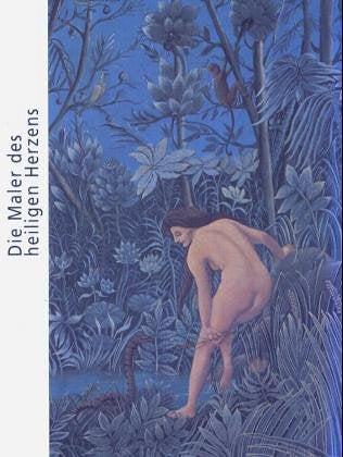 Die Maler des heiligen Herzens: Dt. /Engl.: Andre Bauchant (24.04.1873 - 12.08.1958), Camille Bombois (03.02.1883 - 11.06.1970), Henri Rousseau ... Museum Charlotte Zander, Schloß Bönnigheim Film, Art & Culture